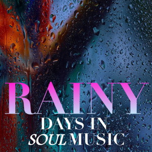 Album Rainy Days In With Soul Music from Various Artists