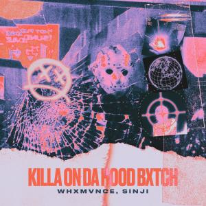 Listen to KILLA ON DA HOOD BXTCH song with lyrics from WHXMVNCE