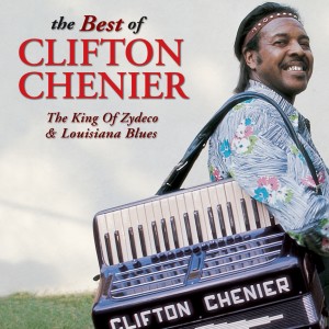 Clifton Chenier的專輯The Best of Clifton Chenier: The King of Zydeco & Louisiana Blues