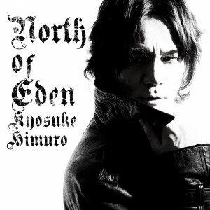 Album NORTH OF EDEN oleh 冰室京介
