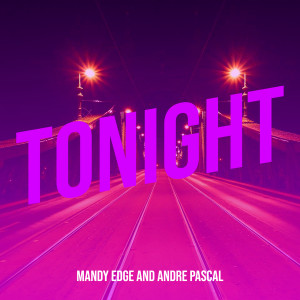 Listen to Tonight (Extended|Explicit) song with lyrics from Mandy Edge