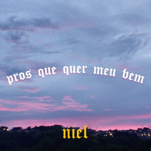 Niel (TEEN TOP)的專輯Pros Que Quer Meu Bem
