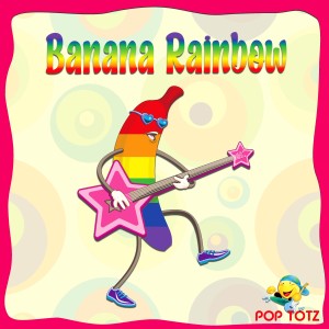 อัลบัม Banana Rainbow ศิลปิน Pop Totz