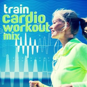 Train: Cardio Workout Mix