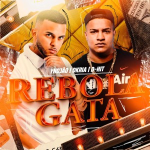 收聽Yndjão的Rebola Gata (Explicit)歌詞歌曲