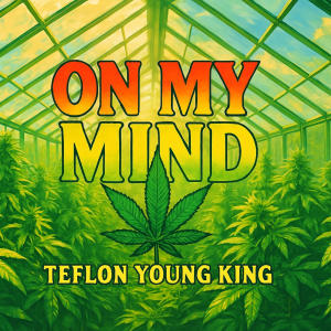 ดาวน์โหลดและฟังเพลง On My Mind (feat. Yard A Love, Jediimusiq & DJ Ezee) พร้อมเนื้อเพลงจาก Teflon Young King