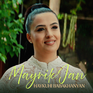 Album Mayrik Jan from Haykuhi Babakhanyan