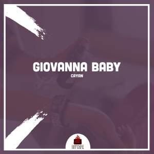 ดาวน์โหลดและฟังเพลง Giovanna Baby พร้อมเนื้อเพลงจาก Cayan Xavier