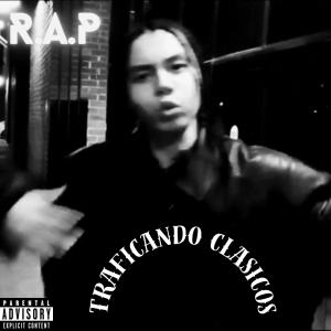 R.A.P的專輯Traficando Clasicos (Explicit)