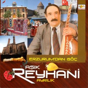 อัลบัม Ayrılık / Erzurum'dan Göç ศิลปิน Aşık Reyhani