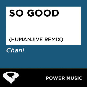 收聽Power Music Workout的So Good (Humanjive Extended Remix)歌詞歌曲