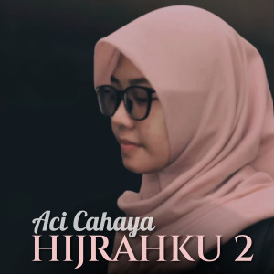 อัลบัม Hijrahku 2 ศิลปิน Aci Cahaya