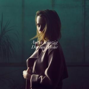 收聽Anna Känzig的Dream Alone歌詞歌曲