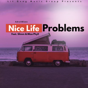 Listen to Nice Life Problems (Explicit) song with lyrics from AdroitB3atz