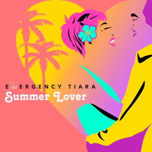 Emergency Tiara的专辑Summer Lover