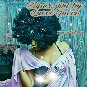 ดาวน์โหลดและฟังเพลง Super Girl พร้อมเนื้อเพลงจาก Lucci Gucci