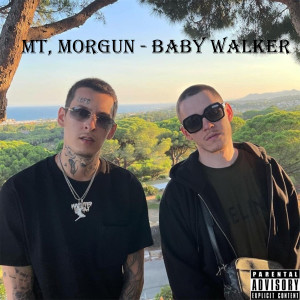 收听Mt的Baby Walker (Explicit)歌词歌曲