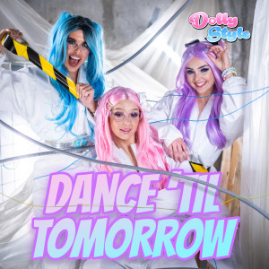 ดาวน์โหลดและฟังเพลง Dance 'Til Tomorrow พร้อมเนื้อเพลงจาก Dolly Style