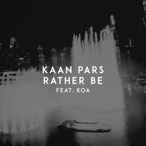 收聽Kaan Pars的Rather Be歌詞歌曲