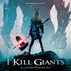 อัลบัม I Kill Giants (Original Motion Picture Soundtrack) ศิลปิน Laurent Perez Del Mar