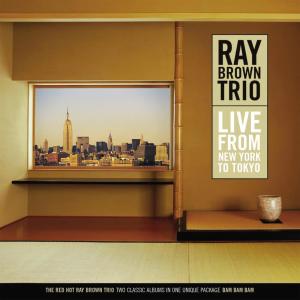 Ray Brown Trio的專輯Live From New York To Tokyo