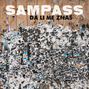Dengarkan lagu Da Li Me Znaš nyanyian Sampass dengan lirik