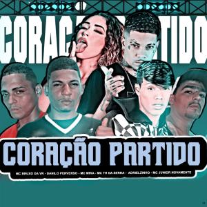 收聽Adrielzinho的Coração Partido (feat. Mc Mika, MC TH DA SERRA & Mc Junior Novamente) (Explicit)歌詞歌曲