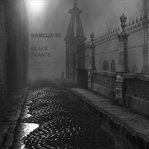 Listen to Black Trance song with lyrics from Hamelin Hu