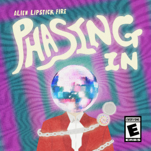Dengarkan Phasing In lagu dari Alien Lipstick Fire dengan lirik