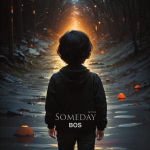 收听BOS的Someday (Feat. DJ Gabi)歌词歌曲