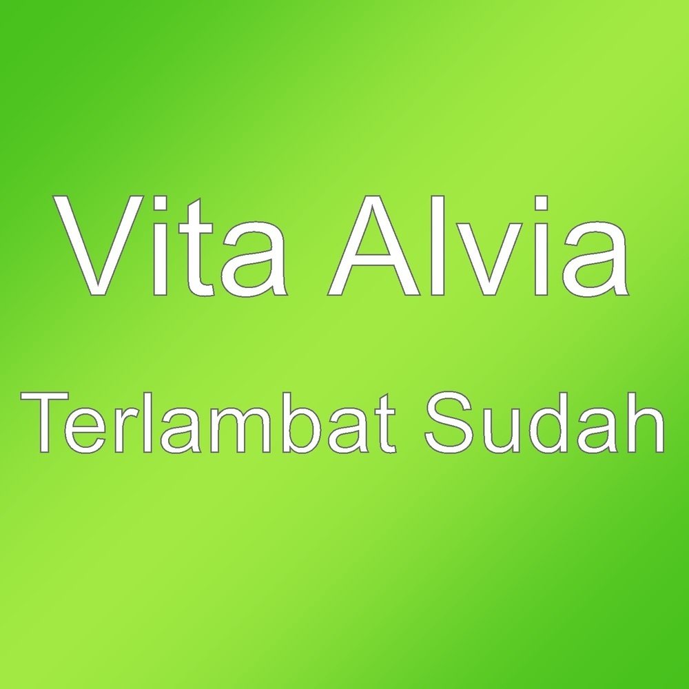 Terlambat Sudah