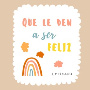I. Delgado的专辑Que Le Den A Ser Feliz