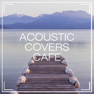 Cover Nation的专辑Acoustic Covers Café