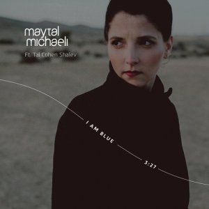 收聽Maytal Michaeli的I Am Blue歌詞歌曲