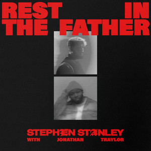 Stephen Stanley的專輯Rest In The Father