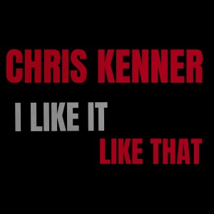 Chris Kenner的專輯I Like It Like That