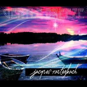 ดาวน์โหลดและฟังเพลง Gentle Breeze พร้อมเนื้อเพลงจาก Jacques Rautenbach