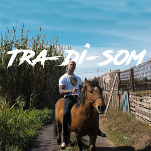 Dengarkan Tra-Di-Som (Explicit) lagu dari Toru dengan lirik