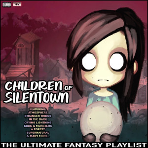 Various Artists的專輯Children Of Silentown The Ultimate Fantasy Playlist