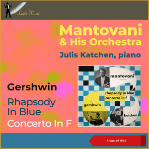 Julius Katchen的專輯Gershwin: Rhapsody in Blue - Concerto in F (Album of 1955)