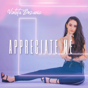 Listen to Appreciate Me song with lyrics from Violeta Bozanic