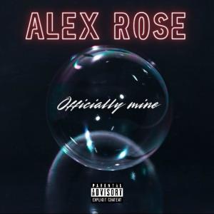 Alex Rose的專輯Officially mine (Explicit)