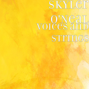 Voices and Strings dari Skyler O'Neal
