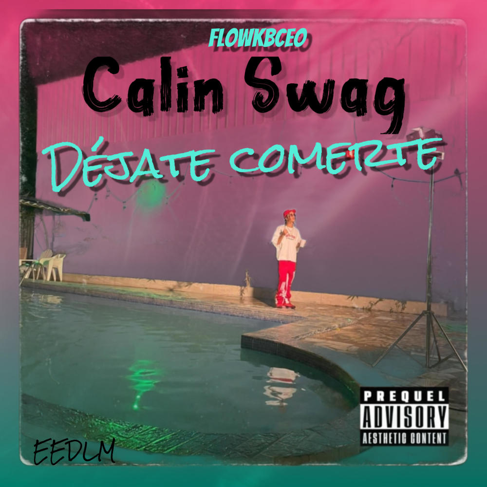 Déjate comerte (feat. calin swag) (Explicit)