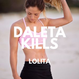 อัลบัม Lolita ศิลปิน Daleta Kills