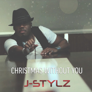 อัลบัม Christmas Without You ศิลปิน J-Stylz