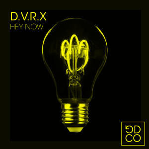 收聽D.V.R.X的Hey Now歌詞歌曲