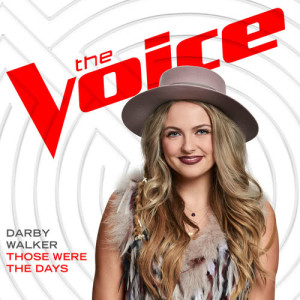收聽Darby Walker的Those Were The Days (The Voice Performance)歌詞歌曲