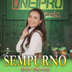Dengarkan Sempurno (Koplo Dangdut) lagu dari Dini Kurnia dengan lirik