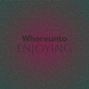 Dengarkan lagu Whereunto Enjoying nyanyian Sarl Bett dengan lirik